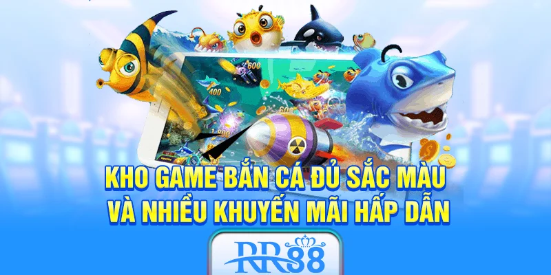 Mục game Bắn Cá đầy sắc màu và thưởng cực lớn