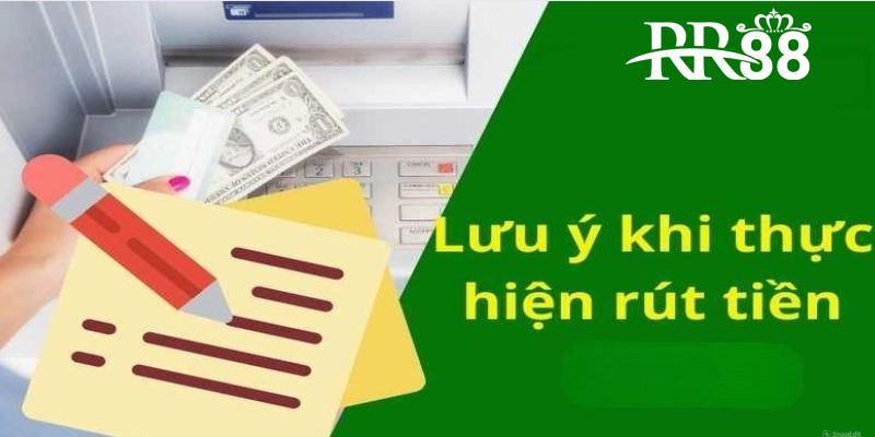 Những điều cần lưu ý khi rút tiền RR88 cược thủ cần nắm